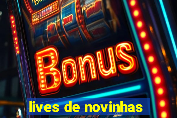 lives de novinhas